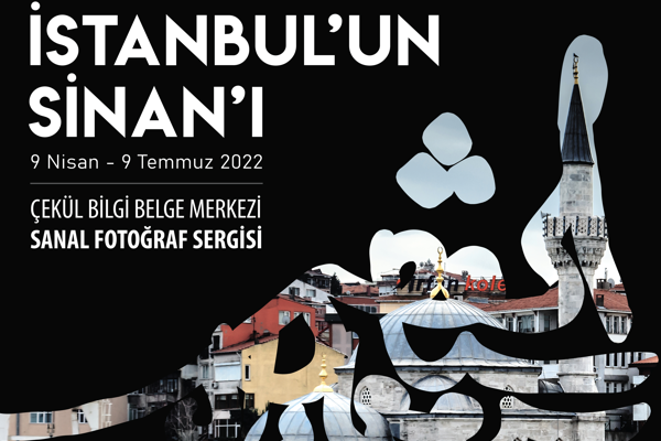 İstanbul’un Sinan’ı, fotoğraf standı sanal galeride açılıyor