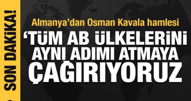 Almanya’dan Osman Kavala hamlesi: Tüm AB ülkelerini aynı kararı almaya çağırıyoruz