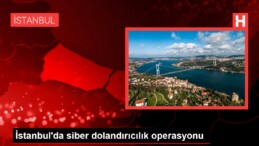 İstanbul’da siber dolandırıcılık operasyonu