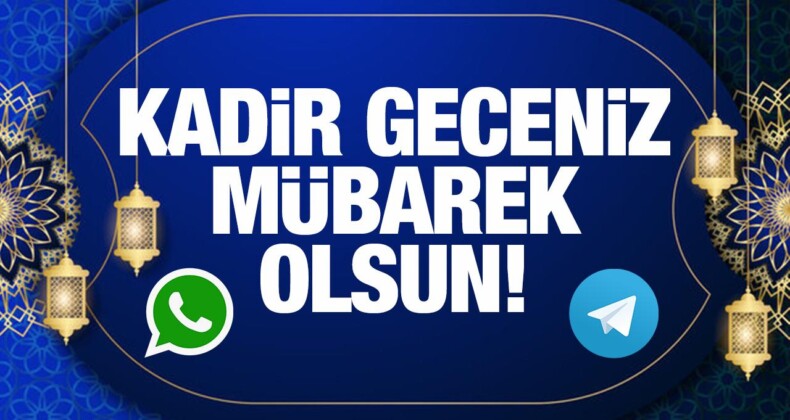 Kadir Gecesi MESAJLARI 2022: Ayet, hadis, dua, resim ve fotoğraflı kısa ve öz sözler WhatsApp ve Telegram