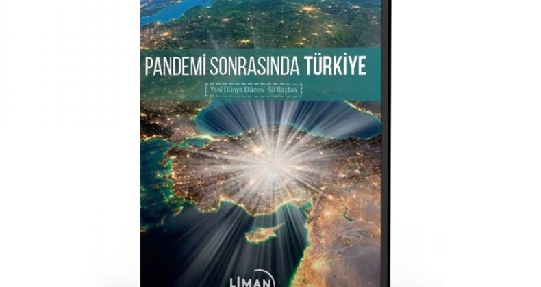Pandemi Sonrasında Türkiye Yeni Dünya Düzeni: Sil Baştan kitabı