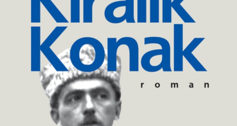 Yakup Kadri Karaosmanoğlu’nun zengin panoraması:  Kiralık Konak