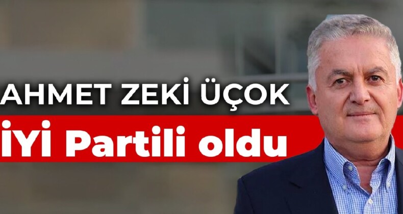 Ahmet Zeki Üçok, İYİ Partili oldu