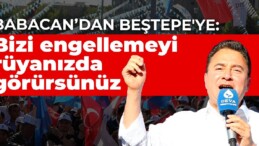 Babacan Beştepe’ye seslendi: DEVA Partisi’ni engellemeyi rüyanızda görürsünüz