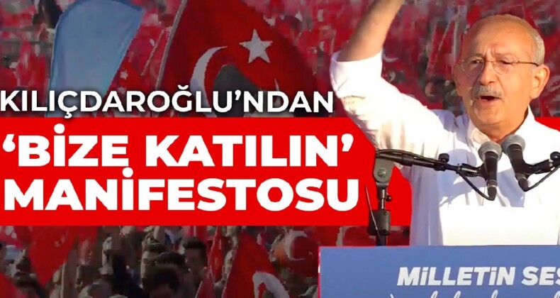 CHP’den tarihi ‘Milletin Sesi’ mitingi: Kılıçdaroğlu’ndan ‘Bize katılın manifestosu’