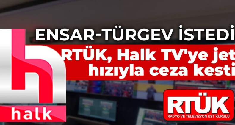 Ensar-TÜRGEV istedi: RTÜK, Halk TV’ye jet hızıyla ceza kesti