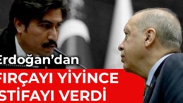 Erdoğan’dan fırçayı yiyip istifa etti