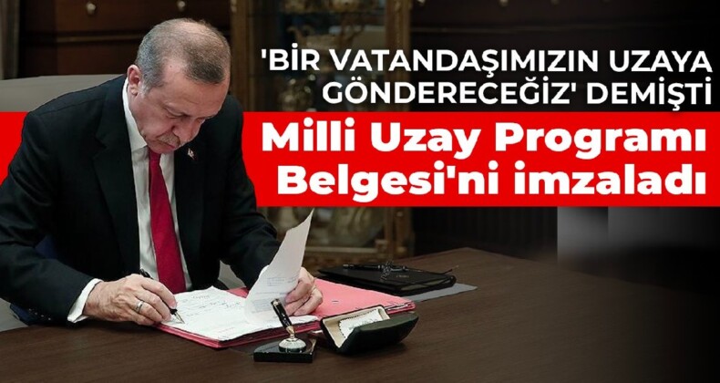 Erdoğan’dan ‘Milli Uzay Programı Strateji Belgesi’ genelgesi