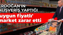 Erdoğan’ın alışveriş yaptığı ‘uygun fiyatlı’ market zarar etti