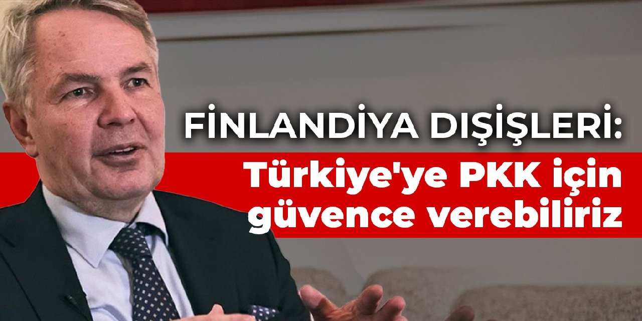 Finlandiya Dışişleri: Türkiye’ye PKK konusunda güvence verebiliriz