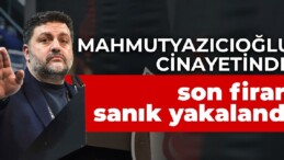 Mahmutyazıcıoğlu cinayetinde son firari sanık yakalandı