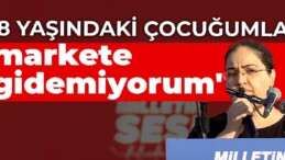 ‘Milletin Sesi’ mitinginde yurttaşlar konuştu: 8 yaşındaki çocuğumla markete gidemiyorum