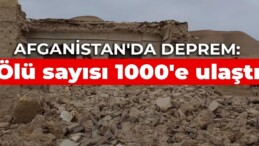 Afganistan’da deprem: Ölü sayısı 1000’e ulaştı