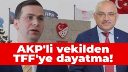 AKP’li vekilden TFF’ye dayatma!