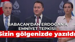 Babacan’dan Erdoğan’a emniyet tepkisi