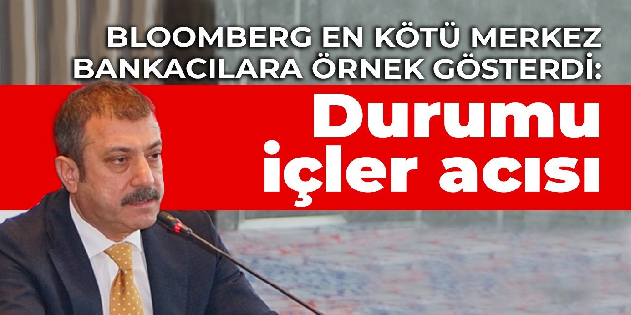 Bloomberg en kötü merkez bankacılara örnek gösterdi: Durumu içler acısı