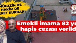 Emekli imam, görevdeki imamları dolandırdı 82 yıl hapis cezası aldı