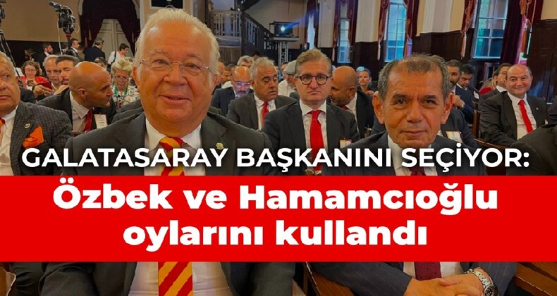 Galatasaray başkanını seçiyor: Özbek ve Hamamcıoğlu oylarını kullandı