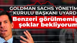 Goldman Sachs Yönetim Kurulu Başkanı uyardı:  Benzeri görülmemiş şoklar bekliyorum