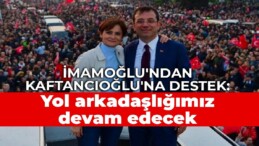 İmamoğlu’ndan Kaftancıoğlu’na destek: Yol arkadaşlığımız devam edecek