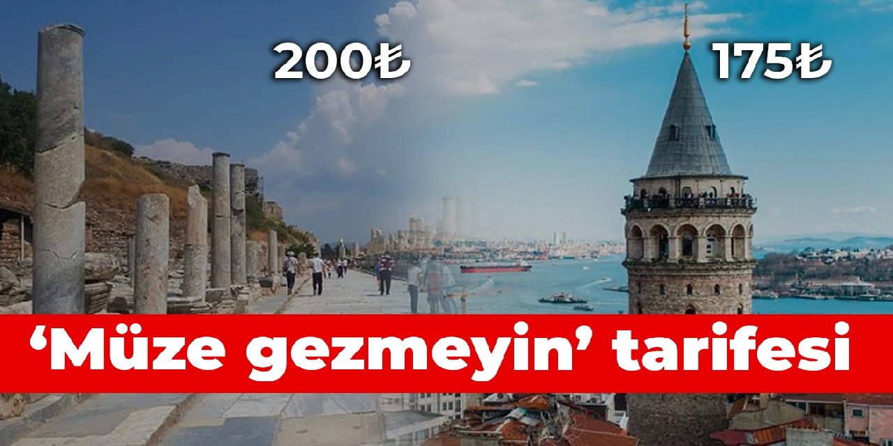 ‘Müze gezmeyin’ tarifesi