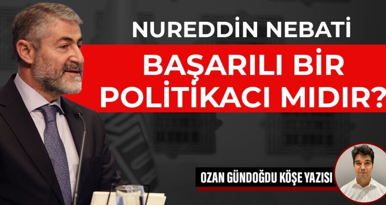 Nureddin Nebati başarılı bir politikacı mıdır?