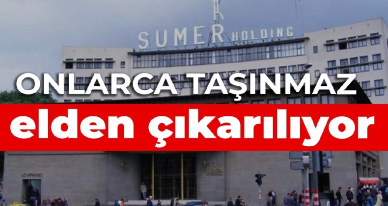 Onlarca taşınmaz elden çıkarılıyor