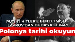 Putin’i Hitler’e benzetmişti… Lavrov’dan Duda’ya cevap: Polonya tarihi okuyun