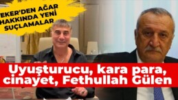 Sedat Peker’den Mehmet Ağar hakkında yeni suçlamalar: Uyuşturucu, kara para, cinayet, Fethullah Gülen