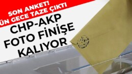 Son anket! Dün gece taze çıktı… CHP-AKP foto finişe kalıyor