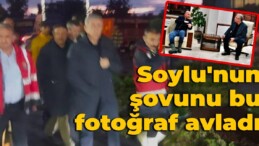 Soylu’nun şovunu bu fotoğraf avladı