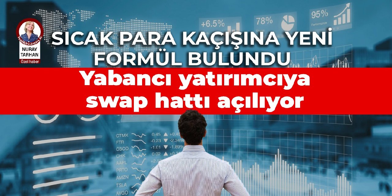 Yabancı yatırımcıya swap hattı açılıyor