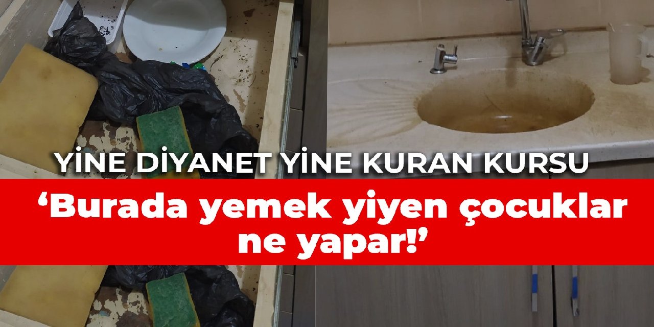 Yine Diyanet yine Kuran kursu: ‘Burada yemek yiyen çocuklar ne yapar!’