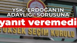 YSK, ‘Erdoğan’ın adaylığı’ sorusuna yanıt veremedi