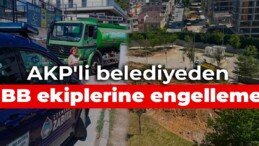 AKP’li belediyeden İBB ekiplerine engelleme