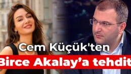 Cem Küçük’ten, Birce Akalay’a tehdit