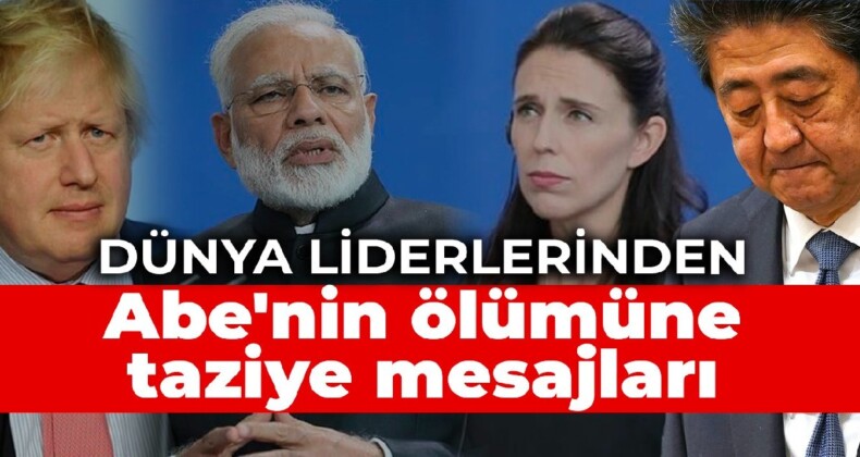 Dünya liderlerinden Abe’nin ölümüne taziye mesajları