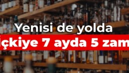 İçkiye 7 ayda 5 zam! Yenisi de yolda