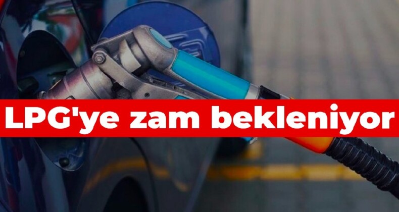 LPG’ye zam bekleniyor