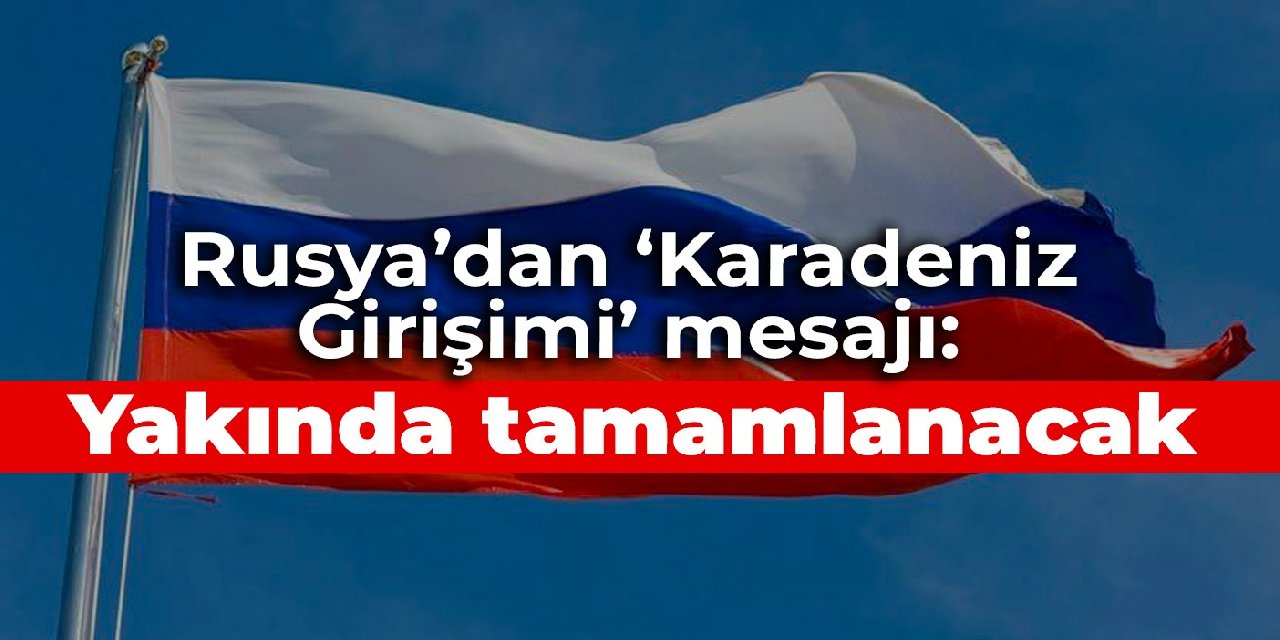 Rusya: ‘Karadeniz Girişimi’ nihai belgesi çalışmaları yakında tamamlanacak