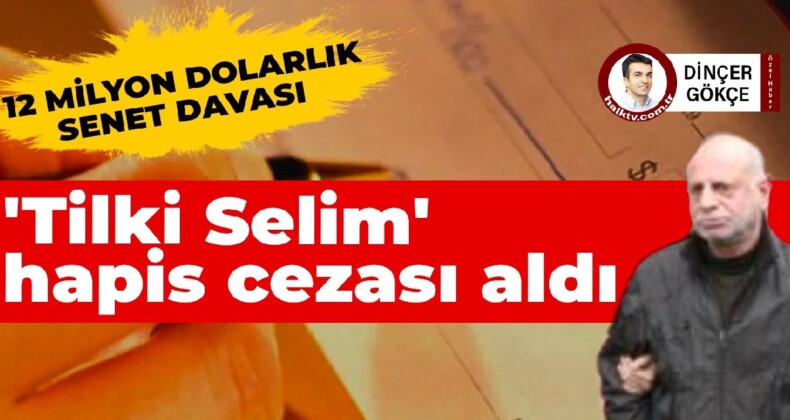 ‘Tilki Selim’e 5 yıl hapis