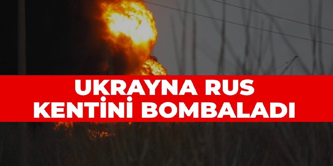 Ukrayna Rus kentini bombaladı