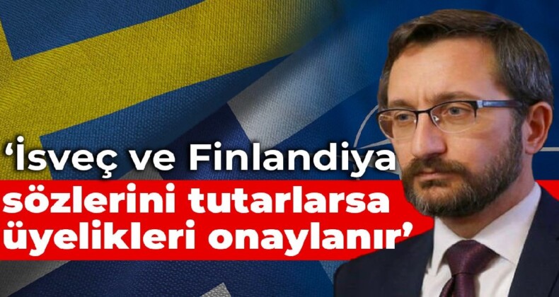 Altun: İsveç ve Finlandiya sözünü tutarsa üyelikleri onaylanır