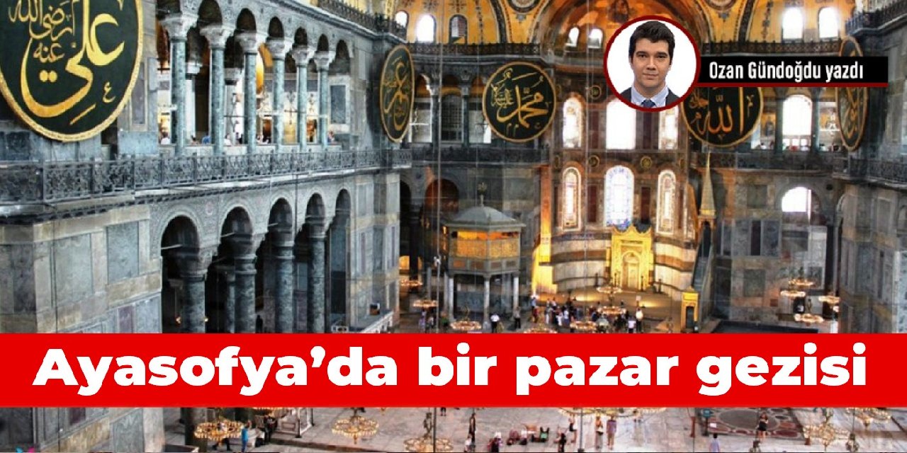 Ayasofya’da bir pazar gezisi