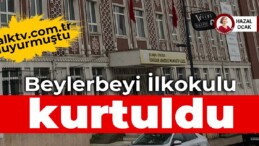 Beylerbeyi İlkokulu kurtuldu