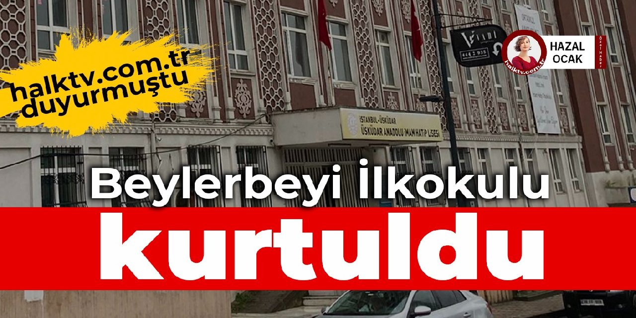 Beylerbeyi İlkokulu kurtuldu