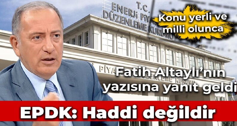 EPDK’dan Fatih Altaylı’ya yanıt geldi