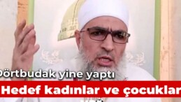 İmam Mehmet Şükrü Dörtbudak’ın hedefinde kadınlar ve çocuklar var