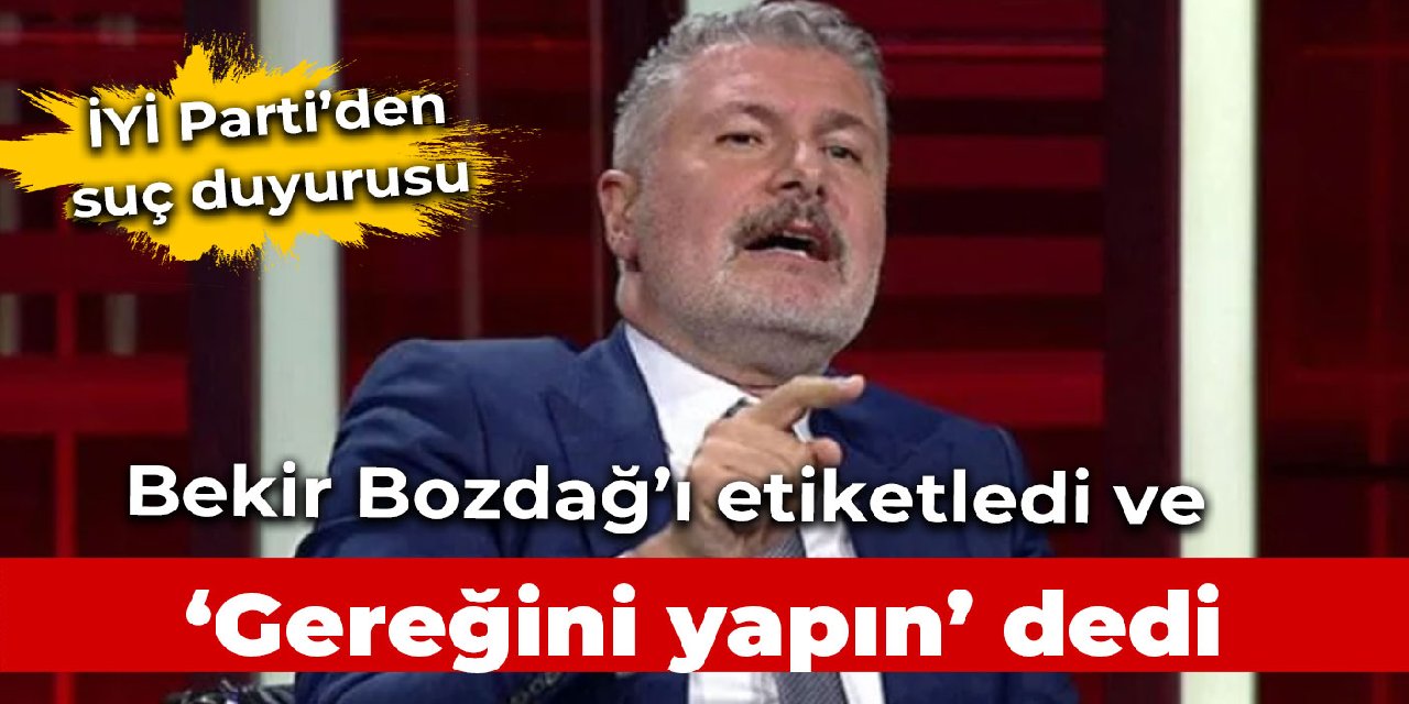 İYİ Parti’den suç duyurusu: Gereğini yapın
