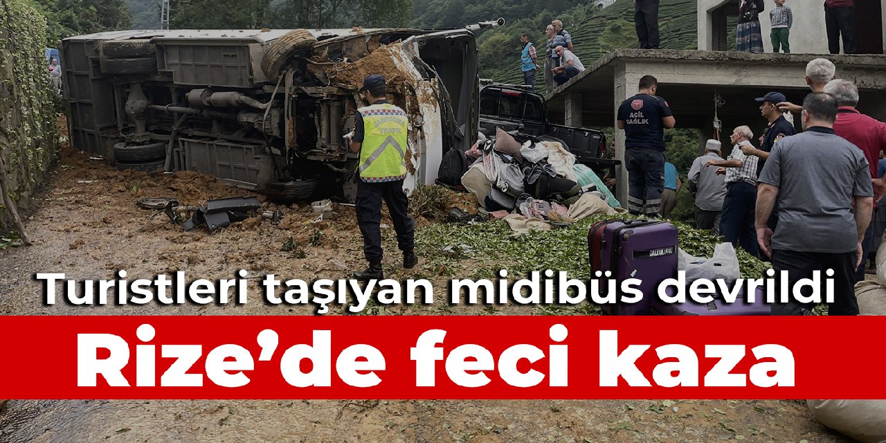 Rize’de turistleri taşıyan midibüs devrildi: 2’si ağır 25 yaralı